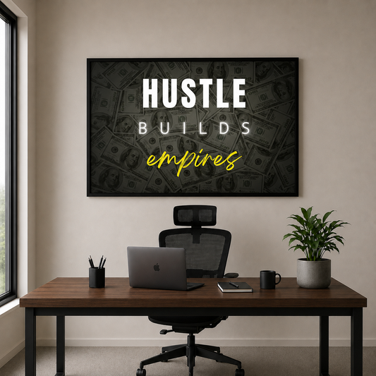 HUSTLE BUILDS EMPIRES – Legacy of Work