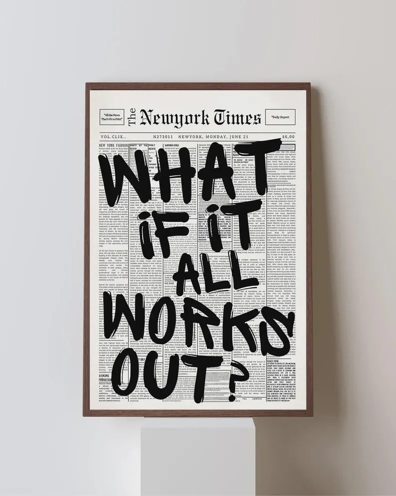 What If It All Works Out?